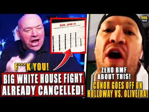 BIG UFC White House Fight ALREADY CANCELLED! Conor GOES OFF on Holloway vs. Oliveira! Dana